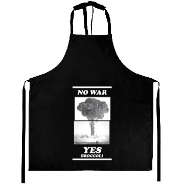 Discover No war yes broccoli Aprons
