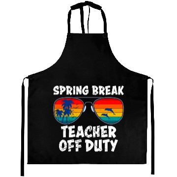 Discover Spring break teacher off duty vacation teacher Aprons