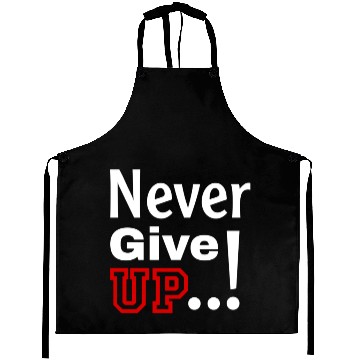 Discover Never Give Up Aprons