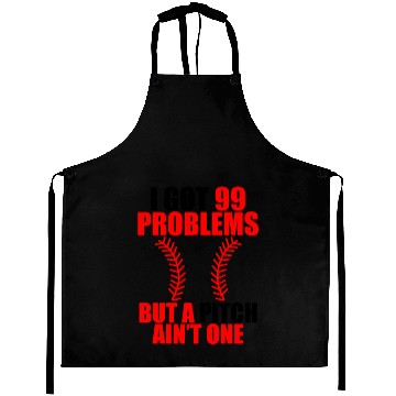 Discover I Got 99 Problems But A Pitch Ain't One Aprons