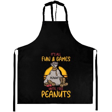 Discover It's All Fun And Games Until I See Peanuts Peanut Aprons