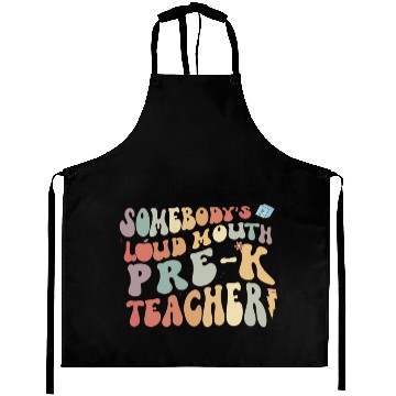 Discover Somebody's loud mouth PRE-K teacher Aprons