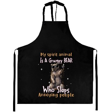 Discover My Spirit animal Is A Grumpy Bear Aprons