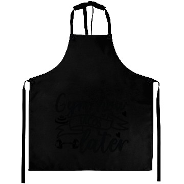 Discover Gym now tacos later Aprons