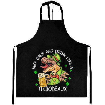 Discover Keep Calm & Drink Like A Thibodeaux St. Patrick's Aprons