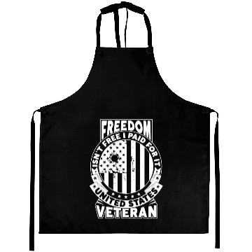 Discover Freedom Isn't Free I Paid For It Military Veteran Aprons