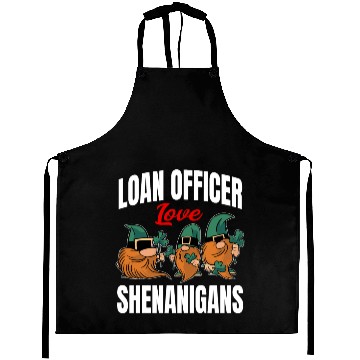 Discover Funny Loan Officer St. Patricks Day Shenanigans Aprons