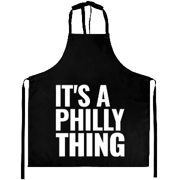 Discover It's A Philly Thing Aprons