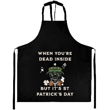 Discover When You're Dead Inside But It's St Patricks Day Aprons