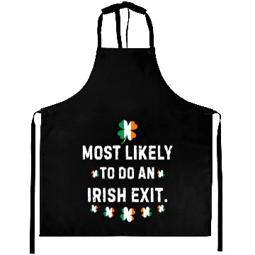 Discover Most Likely To Do An Irish Exit Aprons