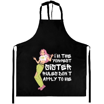 Discover Rules Don't Apply, I'm The Youngest Sister Aprons