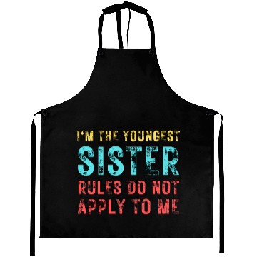 Discover I'm The Youngest Sister Rules Do Not Apply Aprons