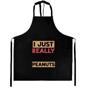 Discover I Just Really Hate Peanuts Peanut Allergic Aprons