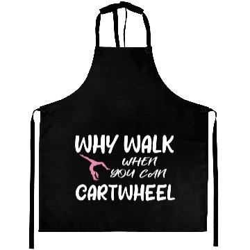 Discover Why Walk When You Can Cartwheel, Gymnastic Saying Aprons