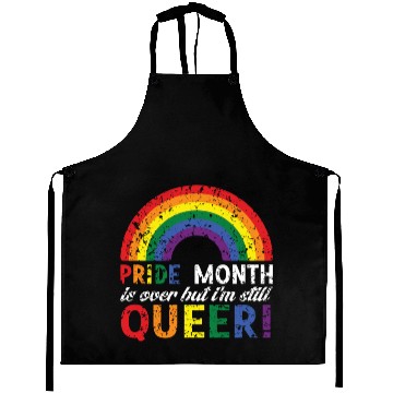Discover Pride month is over but i´m still queeer Aprons