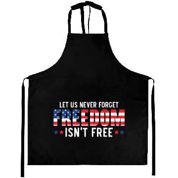 Discover Let Us Never Forget Freedom Isn't Free USA Flag Aprons