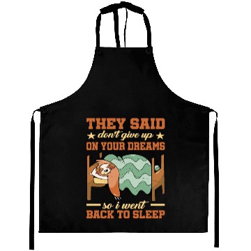Discover They Said Don't Give Up On Your Dreams 1 Aprons
