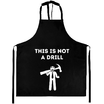 Discover This is Not A Drill – Funny Aprons