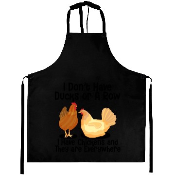 Discover I Don't Have Ducks Or A Row, I Have Chickens Aprons
