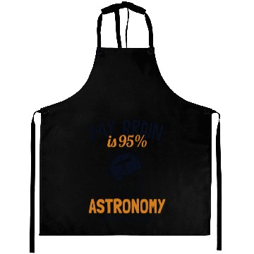 Discover My Brain is 95% Astronomy Cosmologist Astronomer Aprons