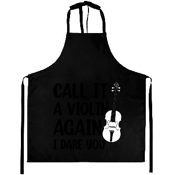 Discover Call It A Violin Again Funny Gift For Cello Lovers Aprons