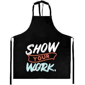 Discover Show Your Work Funny Math Teacher Design Idea Aprons