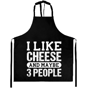 Discover I Like Cheese And Maybe 3 People Aprons