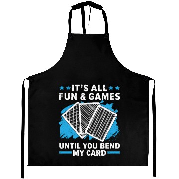 Discover It's All Fun And Games Until You Bend My Card Aprons