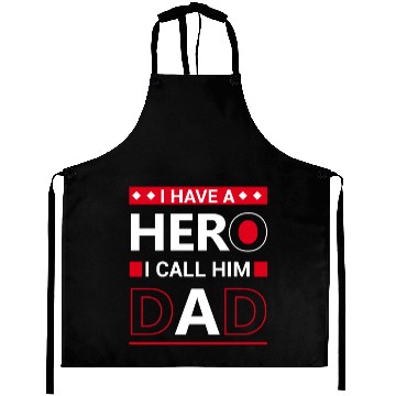 Discover I have a hero i call him dad Aprons