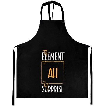 Discover Chemistry Science Humor Ah The Element Of Surprise Aprons