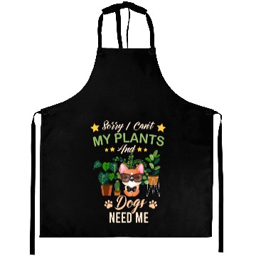 Discover Sorry I Can't My Plants And Dogs Need Me Aprons