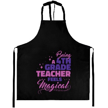 Discover Being A 4th Grade Teacher Feels Magical Funny Teac Aprons