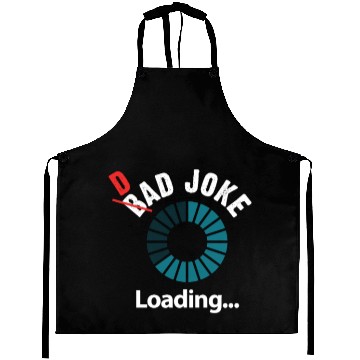 Discover Bad Dad Joke Loading... Aprons