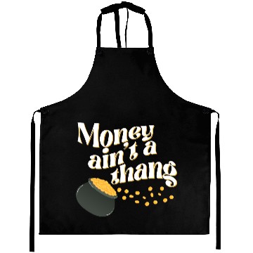Discover Money Ain't Thang Aprons