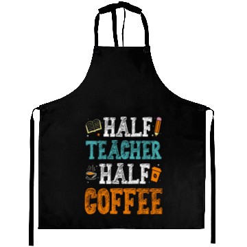 Discover Half Teacher Half Coffee Coffee Teacher Aprons