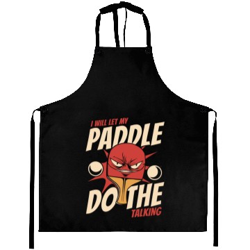 Discover I Will Let My Paddle Do The Talking Paddles Balls Aprons