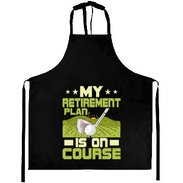 Discover My Retirement Plan Is On Course Golfing Golf Aprons