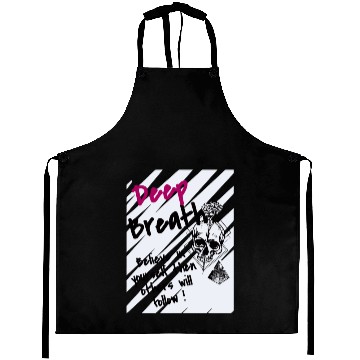 Discover Deep Breath Believe In Yourself Then Others Will F Aprons
