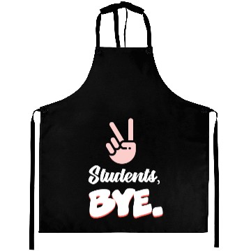 Discover Students Bye Funny Last Day Of School Teacher Aprons