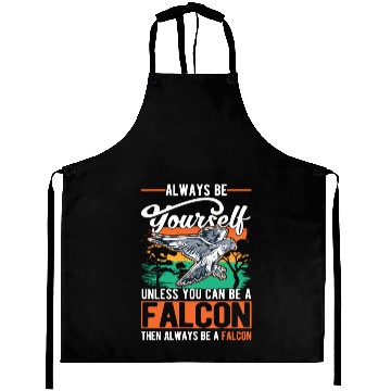 Discover Always Be Yourself Falcon Falconry Aprons