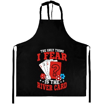 Discover The Only Thing I Fear Is The River Card Poker Play Aprons
