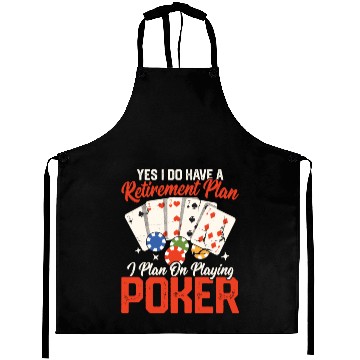 Discover Yes I Do Have A Retirement Plan Gambling Poker Pl Aprons