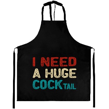 Discover I Need A Huge Cocktail Aprons