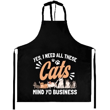 Discover I Need All These Cats Cat Owner Cats Aprons