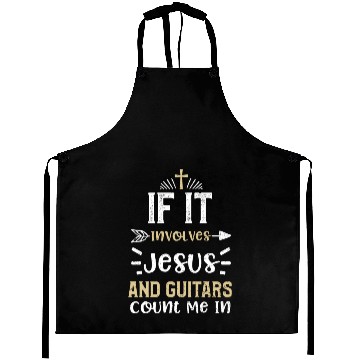 Discover If It Involves Jesus And Guitars... Aprons
