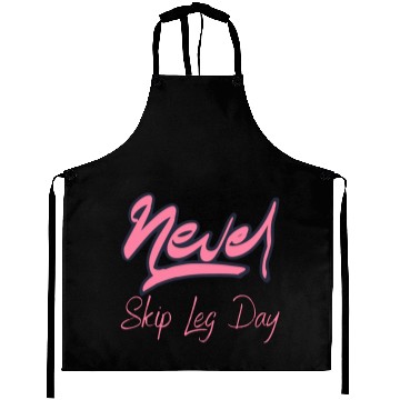 Discover Never Skip Leg Day Aprons