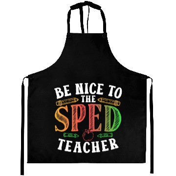 Discover Be Nice To The Sped Teacher Special Education Cute Aprons