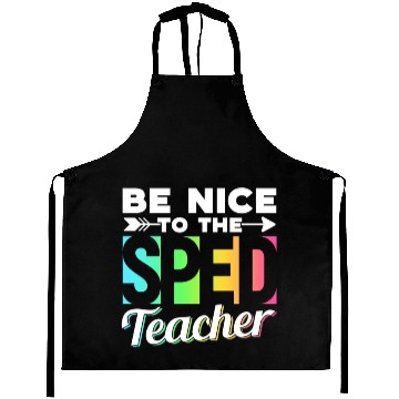 Discover Be Nice To The Sped Teacher Special Education Cute Aprons