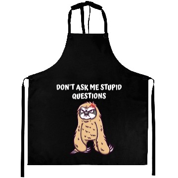 Discover Dont Ask Me Stupid Questions Funny Sarcastic Humor Aprons