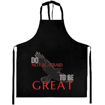 Discover Do Not Be Afraid To Be Great Aprons